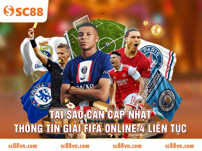 Tại sao cần cập nhật thông tin giải FIFA Online 4 liên tục
